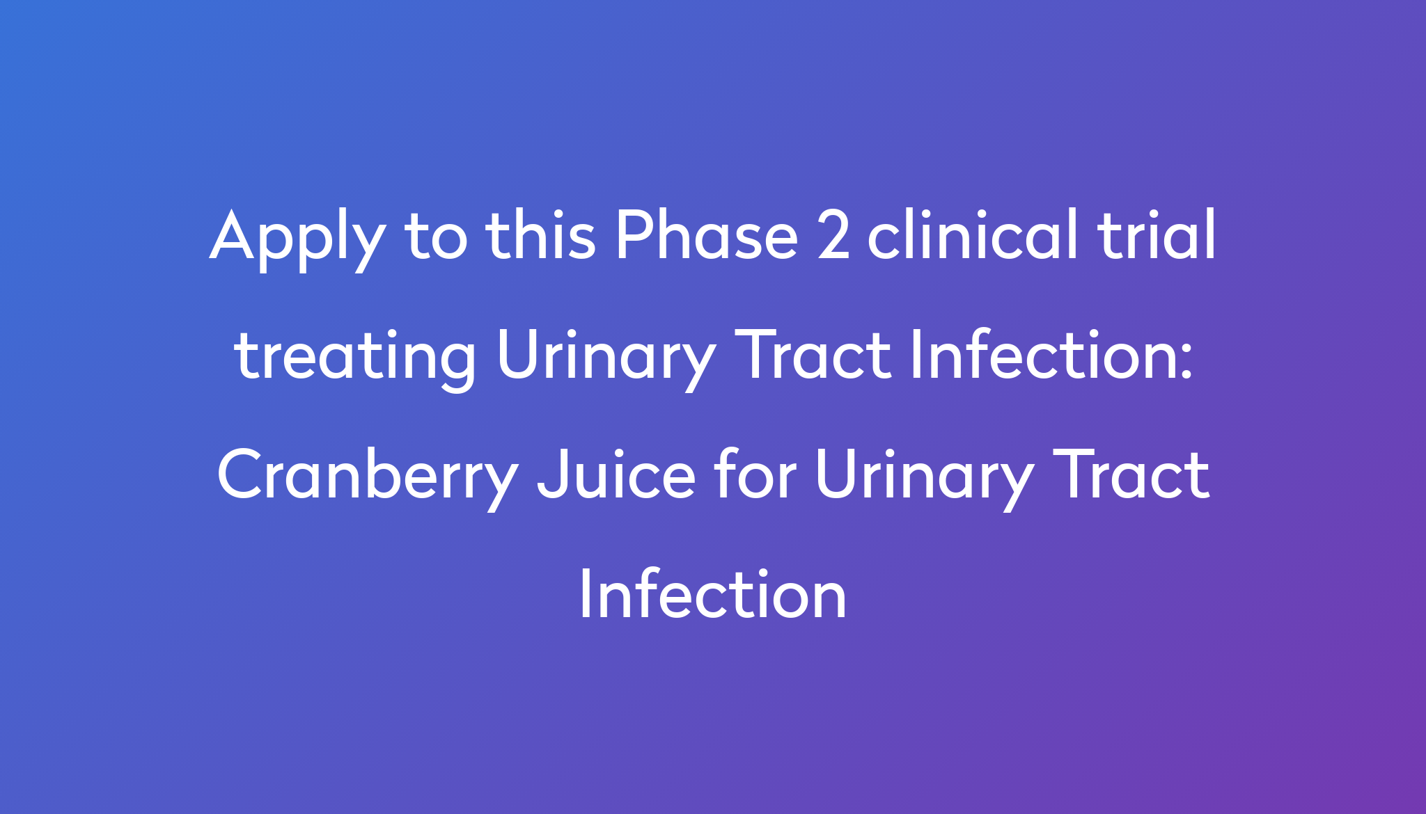 cranberry-juice-for-urinary-tract-infection-clinical-trial-2024-power